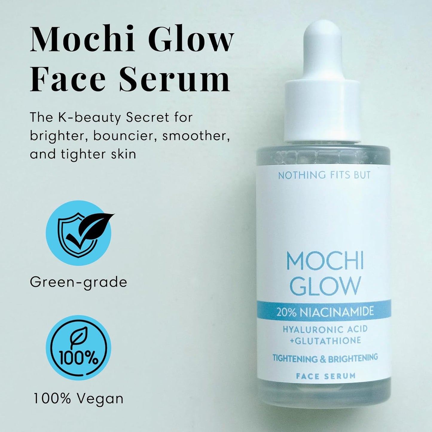 NOTHING FITS BUT Mochi Glow 20% Niacinamide Serum for Face, Pore Tightening & Brightening Skin Serum with Hyaluronic Acid & Glutathione for Dark Spots & Fine Lines, Korean Skincare (50ml/1.7fl.oz.)
